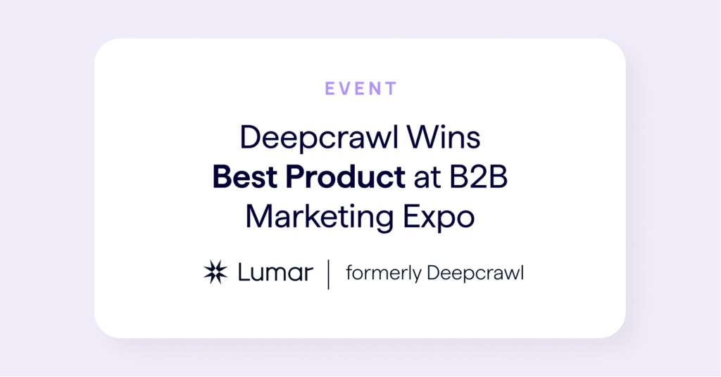 Lumar - formerly Deepcrawl - wins best B2B product at marketing expo
