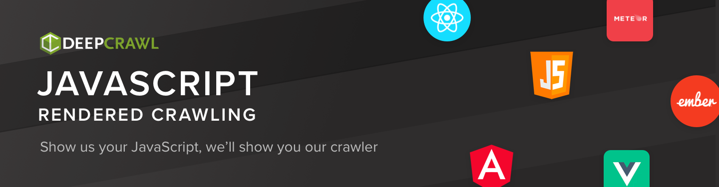 JavaScript rendered crawling DeepCrawl
