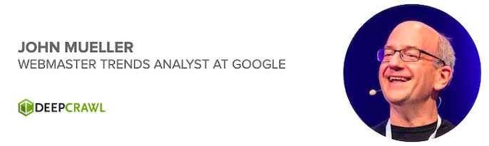 John Mueller, Webmaster Trends Analyst at Google