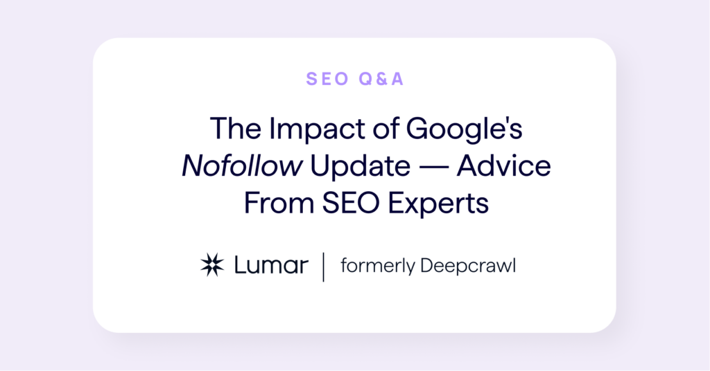 Q&A with SEO experts on Google's nofollow update