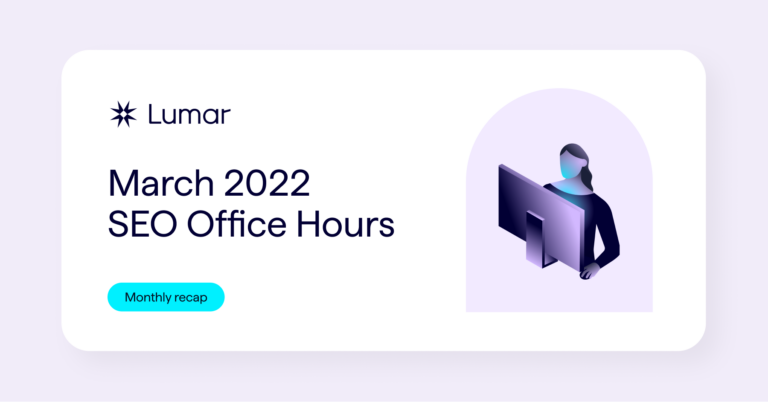 Google SEO office hours recap for March 2022