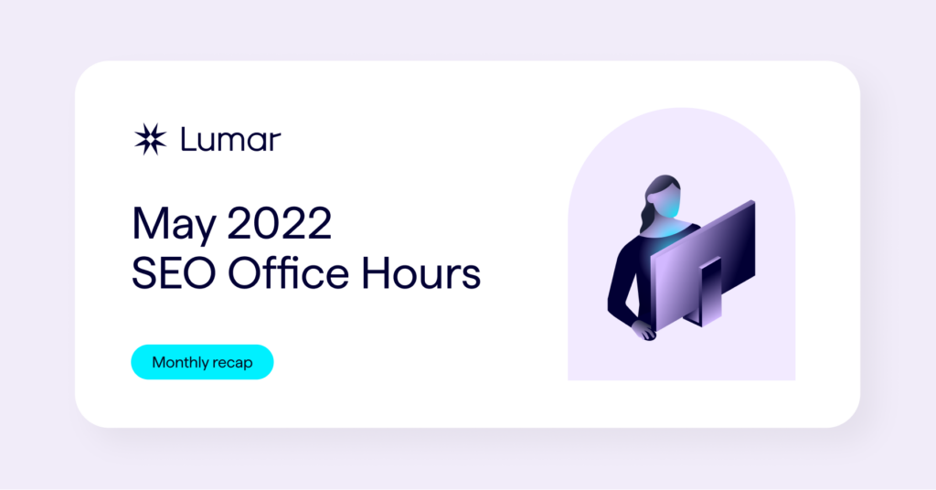 SEO office hours recaps for May 2022
