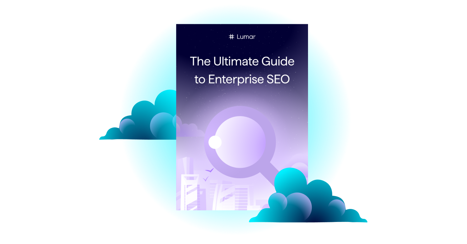 Download the Ultimate Guide to Enterprise SEO - actionable SEO strategies from Lumar