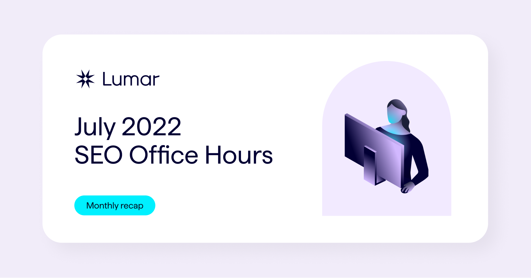 GSC office hours recap for July 2022