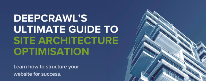 Lumar's Ultimate Guide to Site Architecture Optimisation