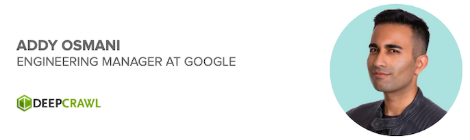 Addy Osmani, Engineering Manager at Google