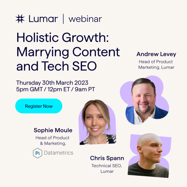 webinar registration banner - webinar featuring both Lumar and Pi Datametrics on how to grow holistically with content and tech SEO