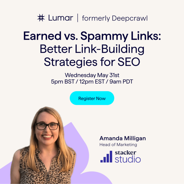 Backlinks Strategy in 2023 - Lumar and Stacker Webinar on Earned vs. Spammy Links - featuring Amanda Milligan, Head of Marketing, Stacker Studio - and Emily Whalen, Technical SEO at Lumar, website intelligence platform