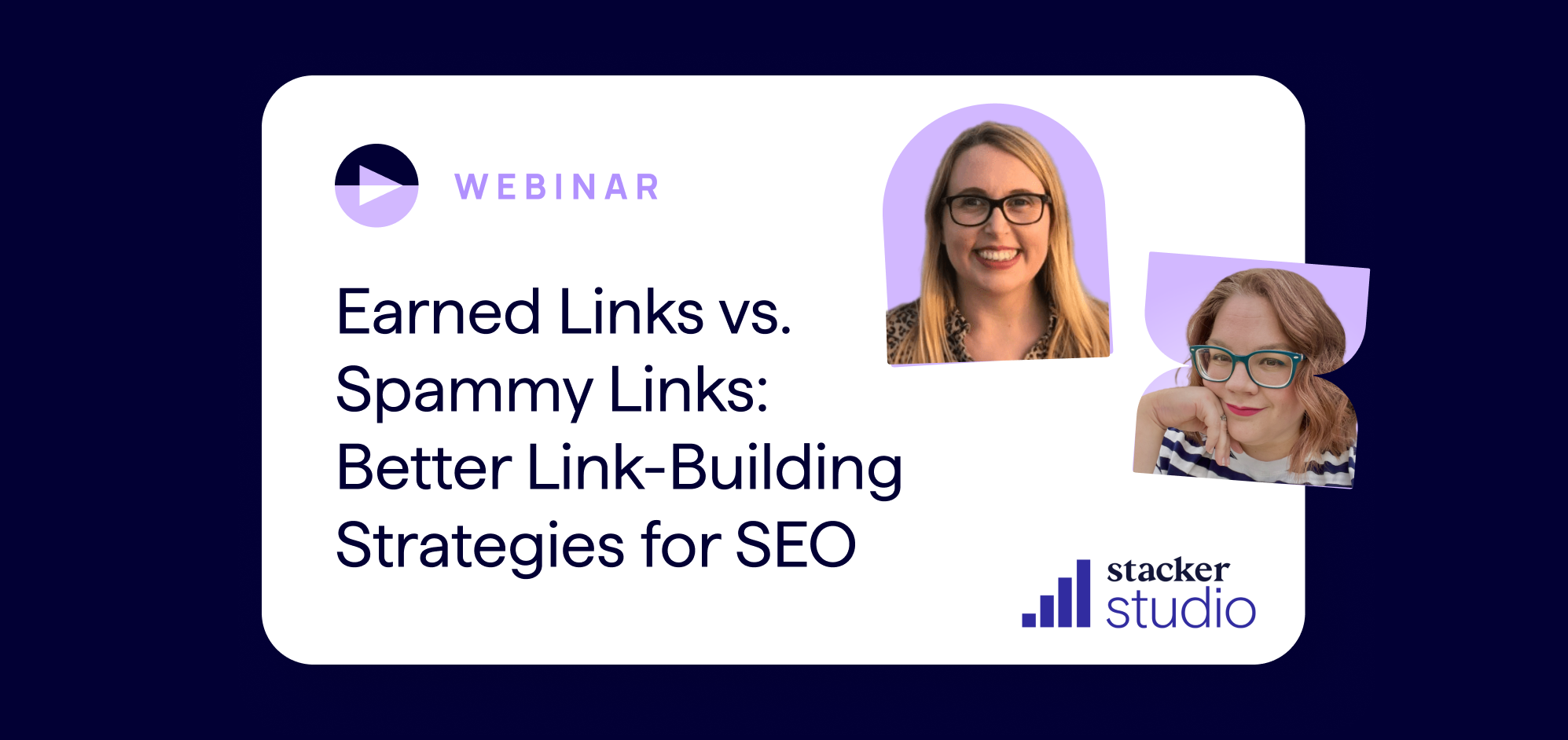 Webinar Registration: Earned vs. Spammy Backlinks (Better Backlink Strategies for 2023) - Lumar Webinar - featuring Amanda Milligan, Head of Marketing, Stacker Studio - and Emily Whalen, Technical SEO at Lumar, website intelligence platform