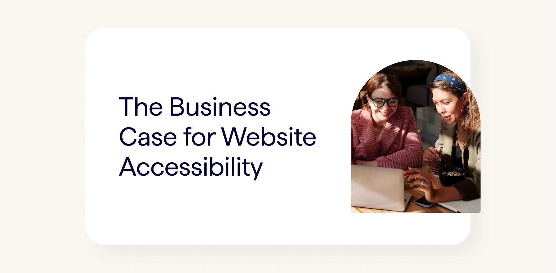 cover image for blog article: The Business Case for Website Accessibility. Image shows two women working at a laptop..