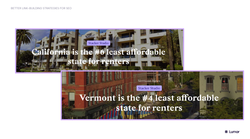 Slide from the webinar presentation showing two different title variations for content that is repurposed to be relevant for specific locations – one title targets California and reads ‘California is the number 6 least affordable state for renters’ and the other title reads ‘Vermont is the number 4 least affordable state for renters’.