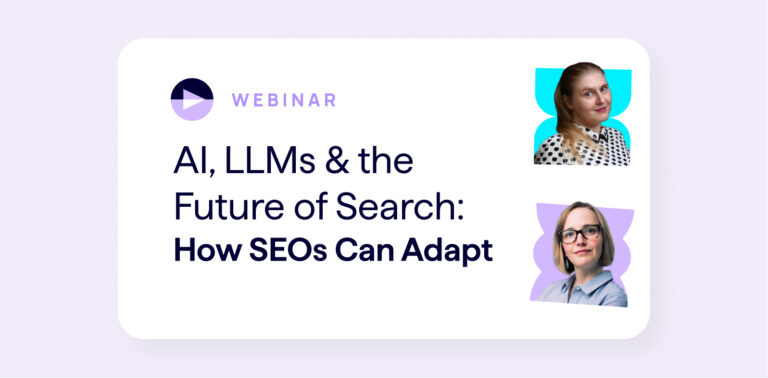 Webinar Recap and On Demand Video - AI, LLMs, and the Future of Search: How SEOs Can Adapt