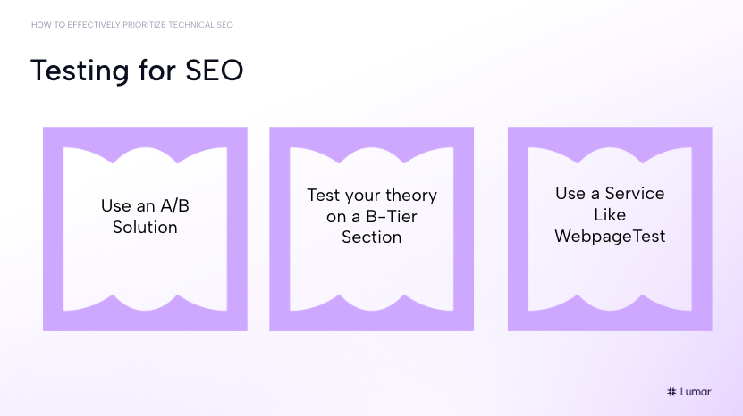 SEO webinar slide. Text reads: Testing for SEO. Use an A-B Solution. Test your theory on a B-tier section. Use a service like Webpage Test.