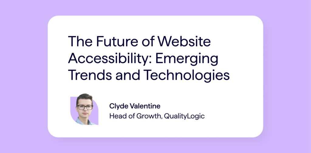The Future of Website Accessibility_ Clyde Valentine-Blog Post-Featured Image