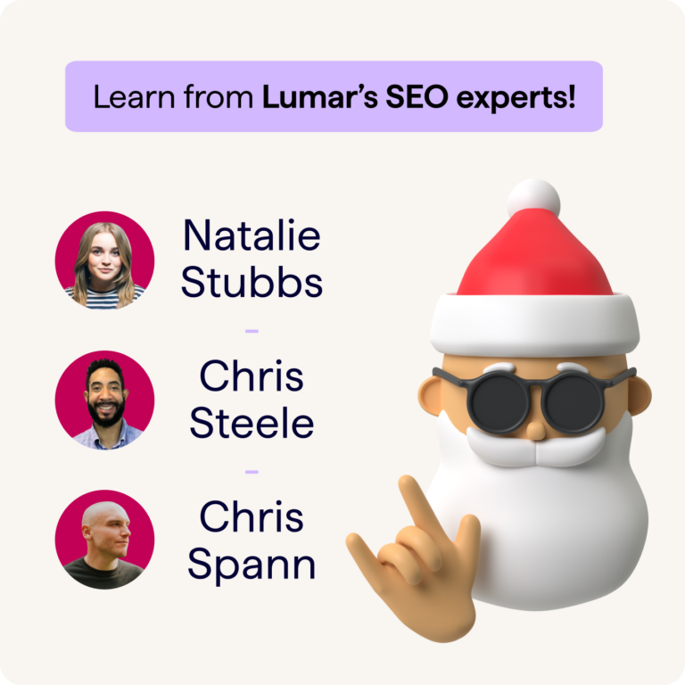 SEO 2023 Trends Webinar promo image. Text reads: Learn from Lumar's SEO experts! Image shows a holiday illustration of Santa plus speaker photos for Natalie Stubbs, Chris Steele, and Chris Spann, SEOs at Lumar.