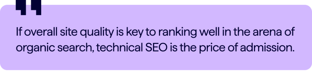 Stylized quote image. Text reads: "If overall site quality is key to ranking well in the arena of organic search, technical SEO is the price of admission."