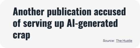 media headline that reads: Another publication accused of serving up AI-generated crap