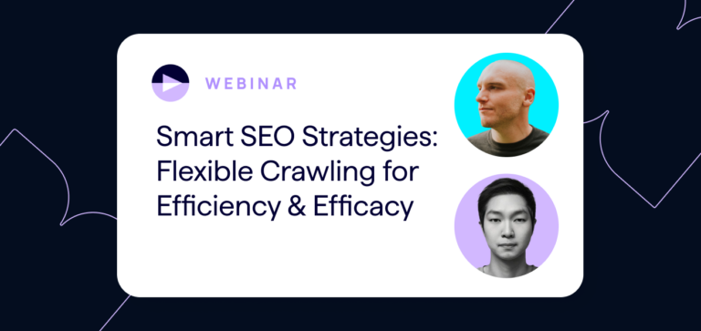 Lumar Webinar - Smart SEO Strategies - Flexible Crawling for Efficiency and Efficacy