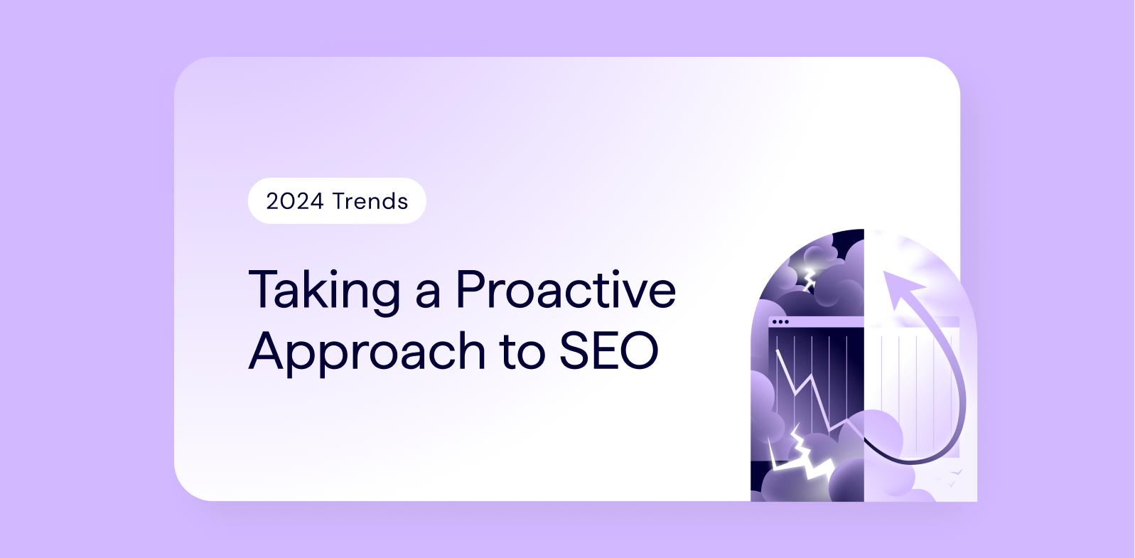 2024 SEO Trends - Taking a Proactive Approach to SEO (Blog Article Cover Image)
