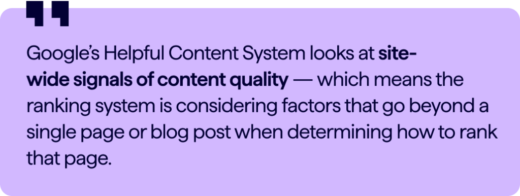 Stylized quote from article about SEO content in 2024. Text reads: "Google's Helpful Content System [Helpful Content Update] looks at SITE WIDE signals of content quality — which means the ranking system is considering factors that go beyond a single page or blog post when determining how to rank that page."