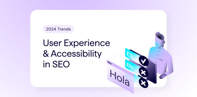 SEO 2024 Trends Article - User Experience (UX) and Accessibility (A11y) in SEO