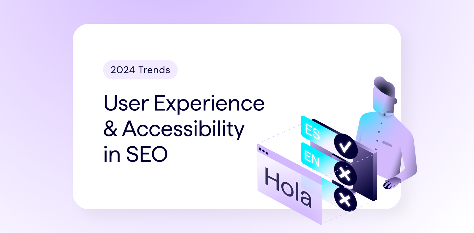 SEO 2024 Trends Article - User Experience (UX) and Accessibility (A11y) in SEO