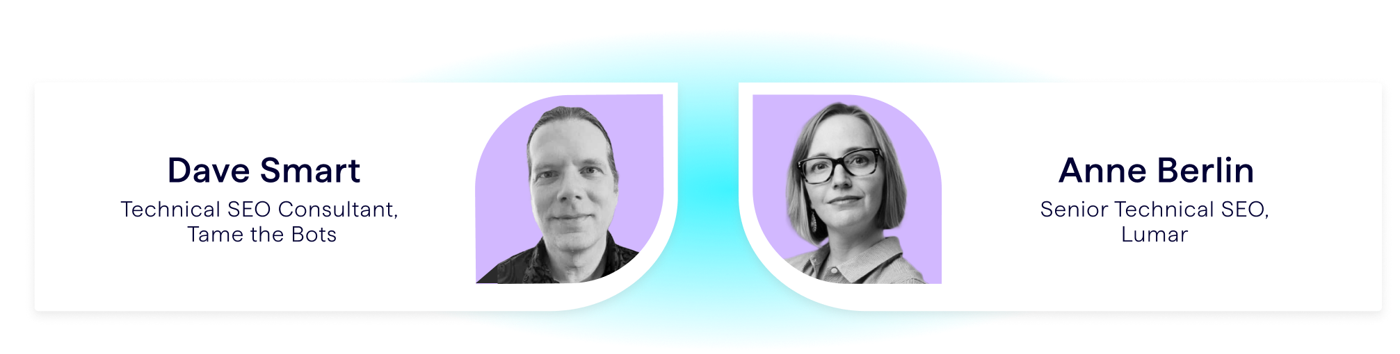 Banner showing 2 SEO expert speakers for webinar on Site Speed and SEO - 1) Dave Smart of Tame the Bots and 2) Anne Berlin, Senior Technical SEO at Lumar