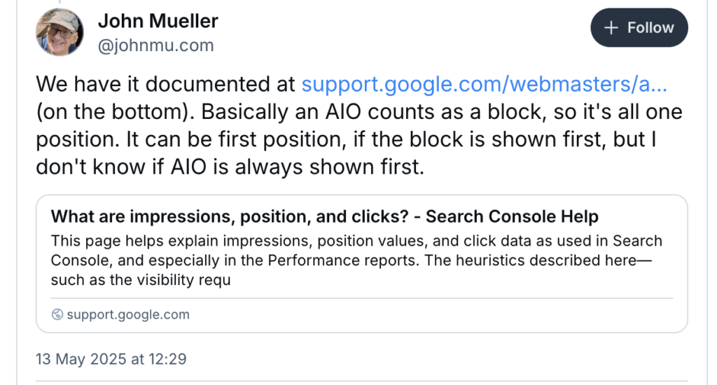 A Bluesky post from John Mueller, explaining how AIO data works in GSC. Text reads: “We have it documented at [link to GSC help document on clicks/impression data] (on the bottom). Basically an AIO counts as a block, so it's all one position. It can be first position, if the block is shown first, but I don't know if AIO is always shown first.”