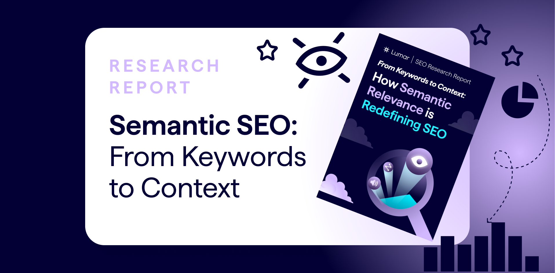 Lumar SEO Research Report (eBook) - Semantic SEO: From Keywords to Context