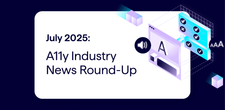 July 2025 Digital Accessibility (A11y) Industry News Roundup