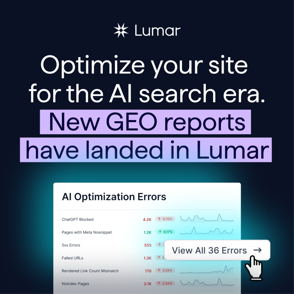 Optimize your site for the AI search era. New GEO reports have landed in Lumar. - Get a demo. 