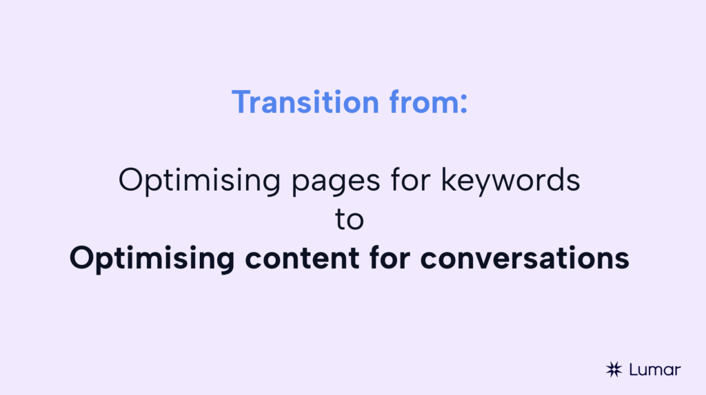 AEO / GEO webinar slide - Transition from optimising page for keywords to optimising content for conversations. 