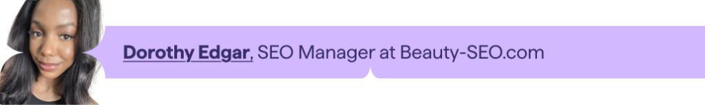 Dorothy Edgar, SEO Manager for beauty brands – “Python — If you’re working on large sites with reams of data to analyze, it’s a no-brainer. You can use AI to write a script that suits your exact needs and streamline your work process.” — Dorothy Edgar, SEO Manager. - Contributor to Lumar's 2026 SEO Trends Report.