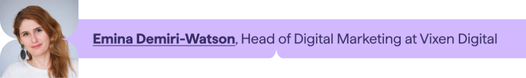  Emina Demiri-Watson, Head of Digital Marketing at Vixen Digital - Lumar 2026 SEO Trends Report Contributor.
