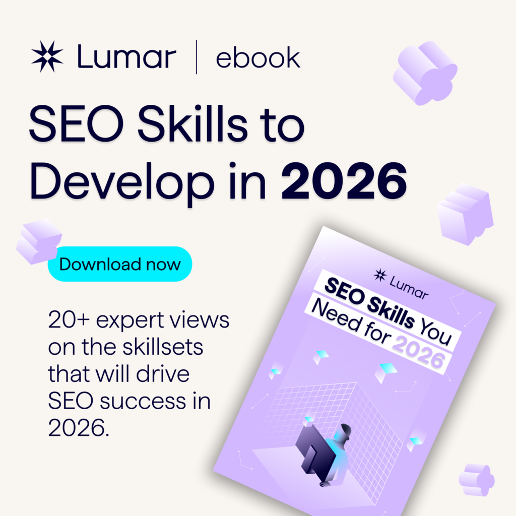 2026 SEO ebook - SEO Skills to develop in 2026 - 20+ expert views on the skillsets that will drive SEO success in 2026. (Lumar eBook - download now.)