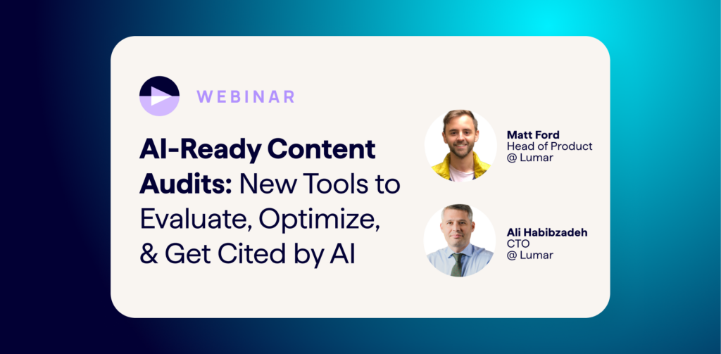 Lumar GEO AEO webinar - AI-ready content audits - new tools for content optimization for AI brand visibility.