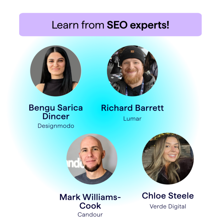 Learn from SEO pros in this 2026 SEO Trends Lumar webinar featuring Mark Williams-Cook of AlsoAsked and Candour agecncy, Begu Sarica Dincer of Designmodo, Chloe Steele of Verde Digital, and Richard Barrett of Lumar.