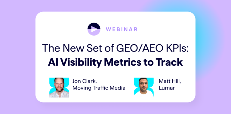 New Set of GEO AEO KPIs - AI Visibility Metrics to Track - 2026 Lumar webinar.