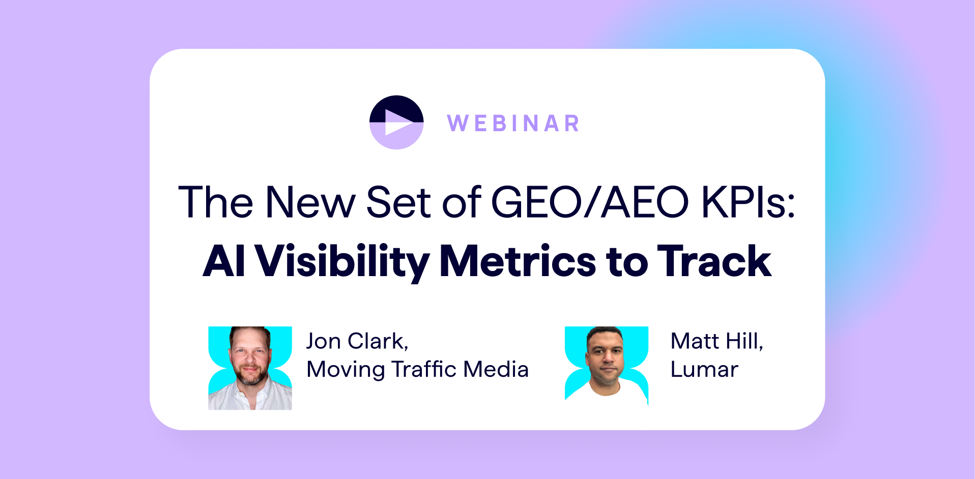 New Set of GEO AEO KPIs - AI Visibility Metrics to Track - 2026 Lumar webinar.
