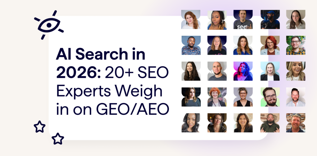 AI search in 2026, 20+ SEO experts weigh in on GEO / AEO.