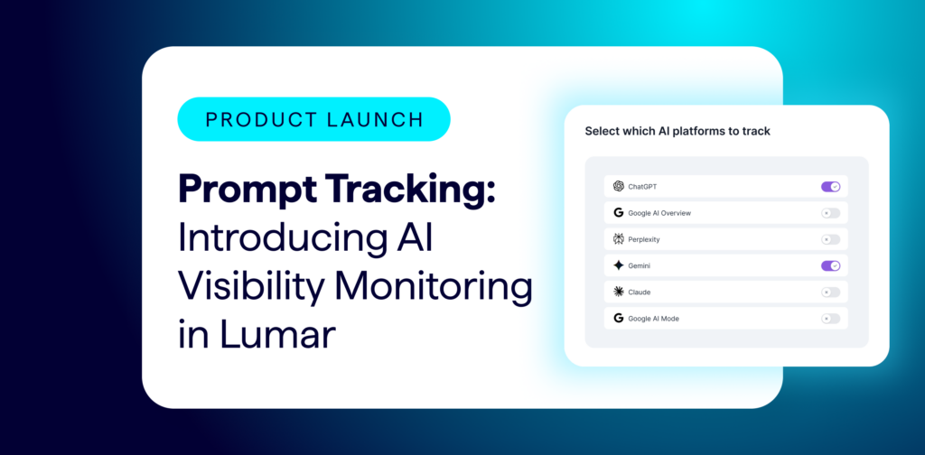 Lumar product launch. Prompt Tracking - Introducing AI brand visibility monitoring in Lumar.