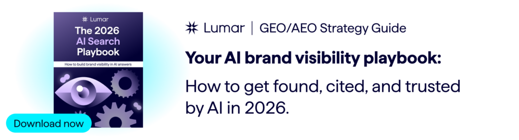 free Lumar GEO AEO strategy guide - your AI brand visibility playbook. How to get found, cited, and trusted by AI in 2026. 