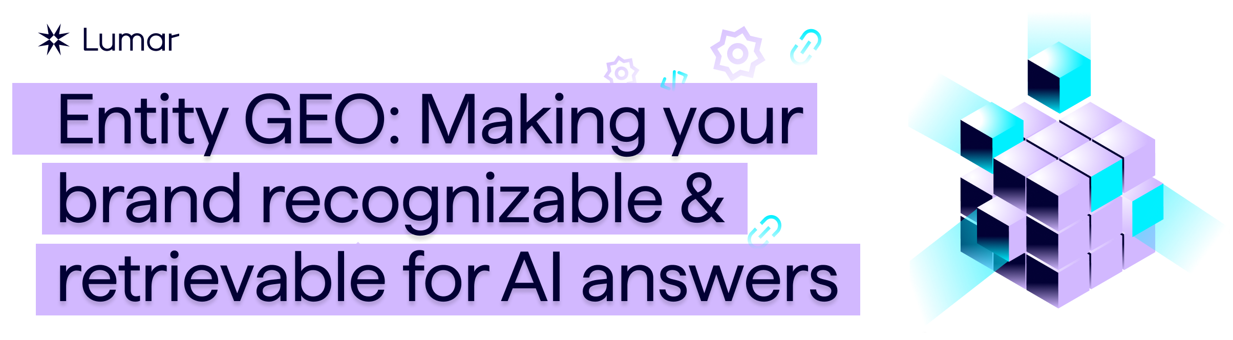 Entity GEO - making your brand recognizable and retrievable for inclusion in AI answers.