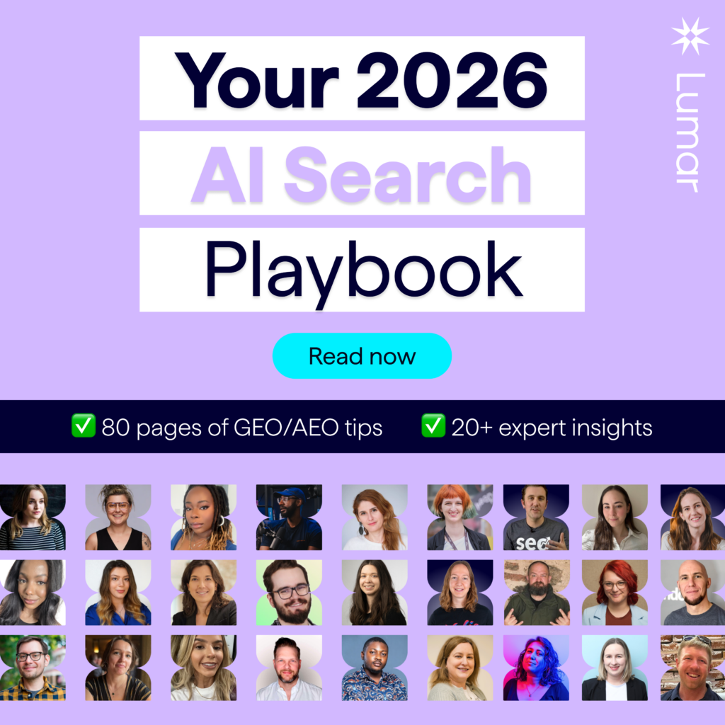 Lumar GEO AEO eBook promo banner. Text reads: Your 2026 AI Search Playbook. 80 pages of GEO - AEO tips and insights from 20+ industry experts. Read now. Banner also shows photo headshots of the 26 contributors to this guide.