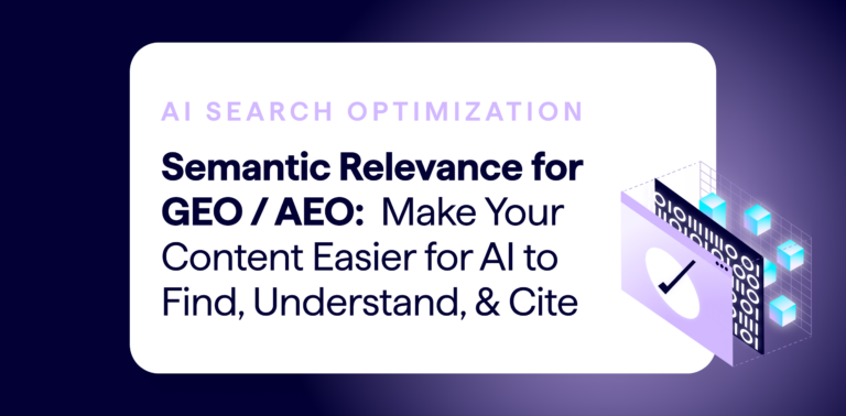 Lumar AI search optimization article by Sharon McClintic (Senior Content Lead) - Post title is Semantic Relevance for GEO and AEO - Make Your Content Easier for AI to Find, Understanding, and Cite.
